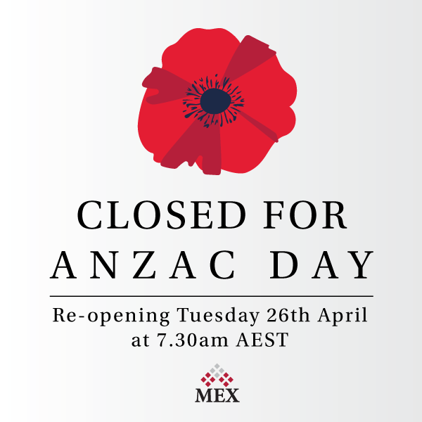 MEX will Shut for ANZAC Day 2022